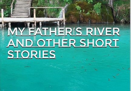My Father's River and Other Stories - Book Cover